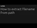 How to extract filename from path