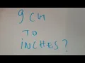 9 cm to inches