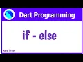 Dart If - else Statement In Dart Control Flow Statement Hindi Dart For Flutter Vivek