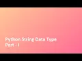 Tutorial - 4 Python String Part 1 String Data Type Inbuilt Functions Python Crash Course