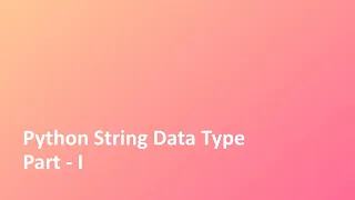 Tutorial - 4 Python String Part 1 String Data Type Inbuilt Functions Python Crash Course