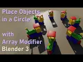 Making an Array Modifier Place Objects in a Circle with Blender 3 0