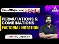 Permutations and Combinations Factorial Notation Class 11 Maths Gagan Makkar Sir