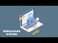 WordPress Security for DIY Users