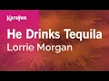 Download Lagu He Drinks Tequila - Lorrie Morgan | Karaoke Version | KaraFun