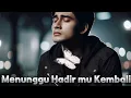 Download Lagu LAGU SEDIH - MENUNGGU HADIR MU KEMBALI (TENTANG KESETIAAN YANG BEGITU DALAM)