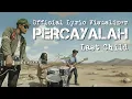 Lagu Last Child - Percayalah (Official Lyric Visualizer)