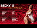 BECKY G FULL ALBUM - Becky G Greatest's Hits 2021 [Full Album]