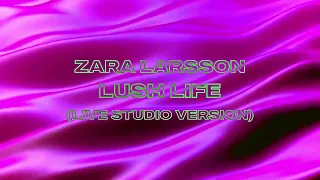 Download Zara Larsson - Lush Life (Live Studio Version) [from the Poster Girl Tour] MP3