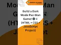 Dark Mode Pac-Man in 60 Seconds JavaScript Game Project