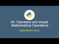 Python for Beginners 04 Operators in Python and Simple Mathematical Operations
