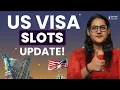 New Update US Visa Slot Booking Tips Tricks When will the US Visa Slots Open