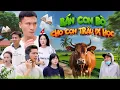 Download Lagu BÁN CON BÒ CHO CON TRÂU ĐI HỌC | Hai Anh Em Phần 943 | Phim Tình Cảm Hài Hước Gãy Media