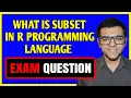 What is Subset in R Programming Language