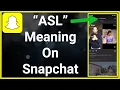 What Does ASL Mean On Snapchat