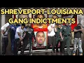 Shreveport Gang Indictments Deadly Criminal Enterprises in Louisiana