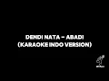 Download Lagu DENDI NATA - ABADI (KARAOKE INDO VERSION)