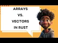 Arrays vs Vectors in Rust Under the hood