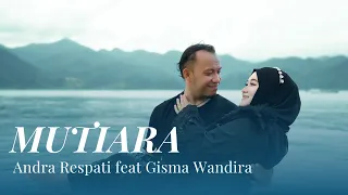 MUTIARA - Andra Respati ft. Gisma Wandira (Official MV)