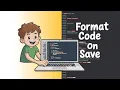 How to Format Source Code on Save Using Prettier Formatter Extension in VSCode IDE