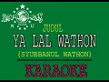 Download Lagu YA LAL WATHON SYUBBANUL WATHON LIRIK KARAOKE