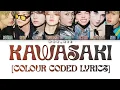 Download Lagu Kawasaki By ONE OR EIGHT (Colour Coded Lyrics) [ENG]