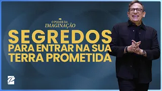 Série: O Poder da Imaginação | Segredos Para Entrar na Sua Terra Prometida // Abe Huber