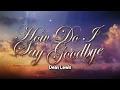 Lagu Dean Lewis - How Do I Say Goodbye (Lyrics)