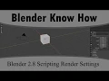Blender 2 8 Scripting Render Settings