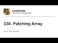 Daily Leetcode Jun 16 2024 - 330 Patching Array