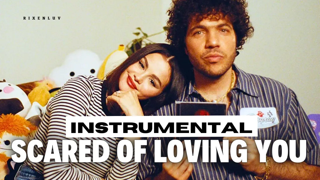 Selena Gomez, Benny Blanco – Scared of Loving You | Instrumental Selena Gomez, Benny Blanco – Scared of Loving You | Instrumental