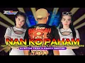 Download Lagu DJ NAN KO PAHAM STYLE PARTY NROTOK X TRAP BASS BETON