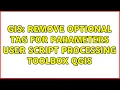 GIS Remove optional tag for parameters user script processing toolbox QGIS