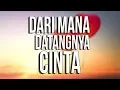Download Lagu Dari Mana Datangnya Cinta - Ust. Hanan Attaki, Lc.
