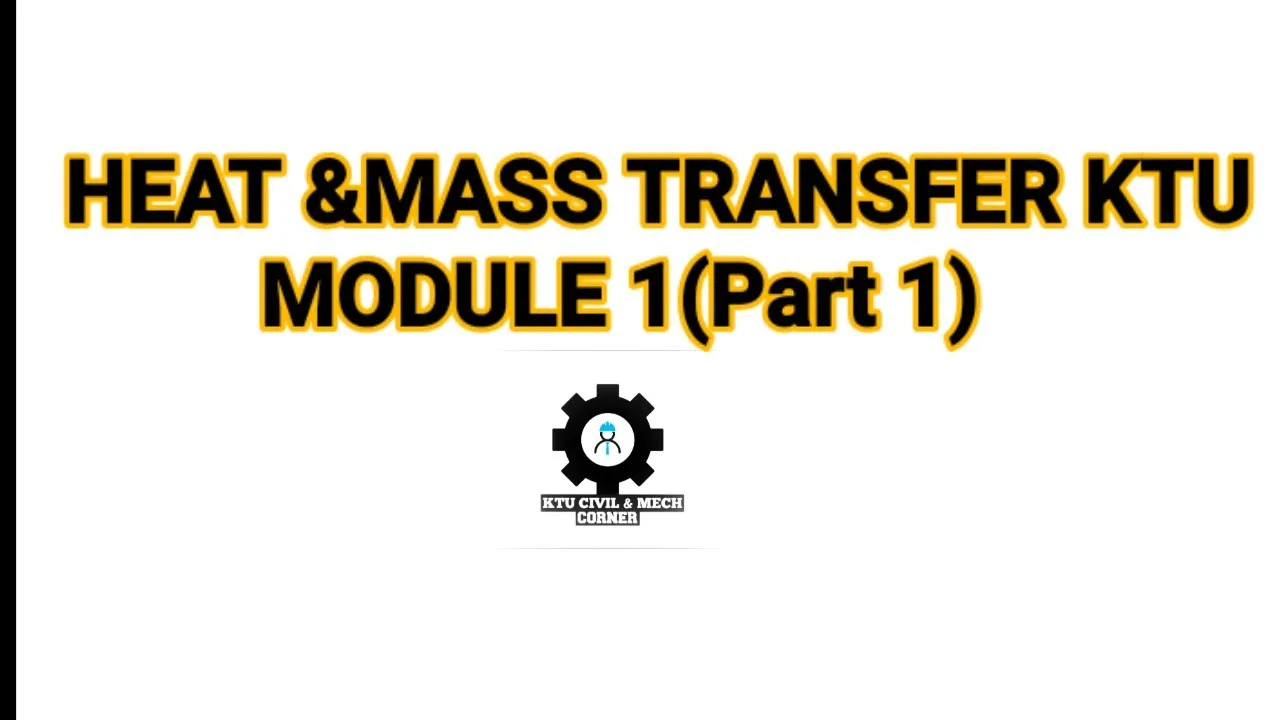 KTU HEAT AND MASS TRANSFER |Module 1 |Part 1| Theories and Derivations