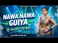 Lagu Nawa Nawa Guiya DJ SarZen × Dj Appu 2026