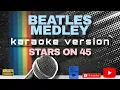 Download Lagu BEATLES MEDLEY KARAOKE by STARS ON 45
