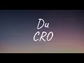 CRO - Du (Lyrics)