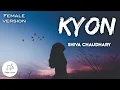 Download Lagu KYON Cover By Shiva Chaudhary | KYON Female Version | KYON Lyrics | BPraak | Payal D |Simply Lyrical