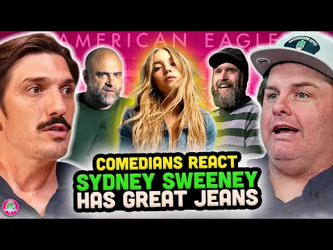 Comedians React to Sydney Sweeney Jeans Ad