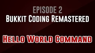 2 Hello World Command - Bukkit Coding Remastered