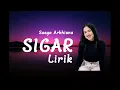 Download Lagu SIGAR - Sasya Arkhisna - Lirik