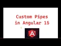 Part 25 - Custom Pipe in Angular 15 Angular 15 tutorials for beginner