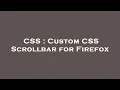 CSS Custom CSS Scrollbar for Firefox
