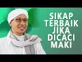 Download Lagu Sikap Terbaik Jika Dicaci maki - Hikmah Buya Yahya