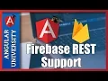 Angular REST and Firebase - Access Firebase without the SDK via the Firebase built-in REST support