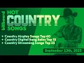 Download Lagu Billboard Hot Country Songs Top 50 | Airplay | Digital Sales | Streaming (September 13th, 2025)