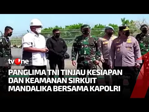 Marsekal Hadi Tinjau Langsung Sirkuit Mandalika di Akhir Masa Jabatannya