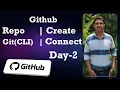 Day 2 GitHub How to Create Repository Link Remote and GitHub Authentication GH CLI