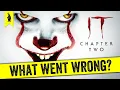 IT CHAPTER TWO What Went Wrong